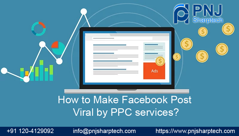 How to Make Facebook Post Viral by PPC services