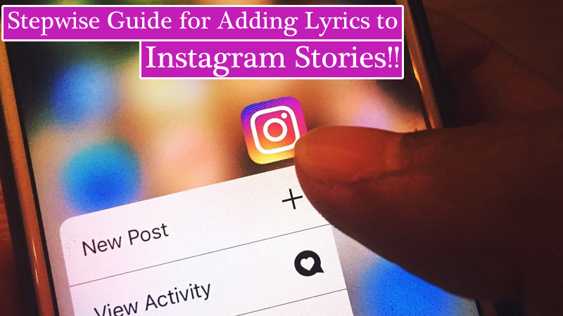Stepwise Guide for Adding Lyrics to Instagram Stories