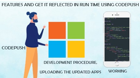 Features And Get It Reflected In Run Time Using CodePush