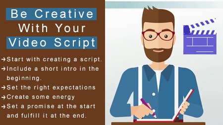 Be creative with your video script