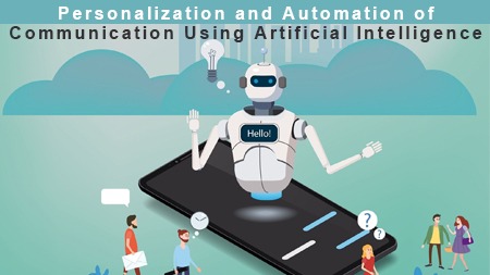 Personalization and Automation of Communication Using Artificial Intelligence