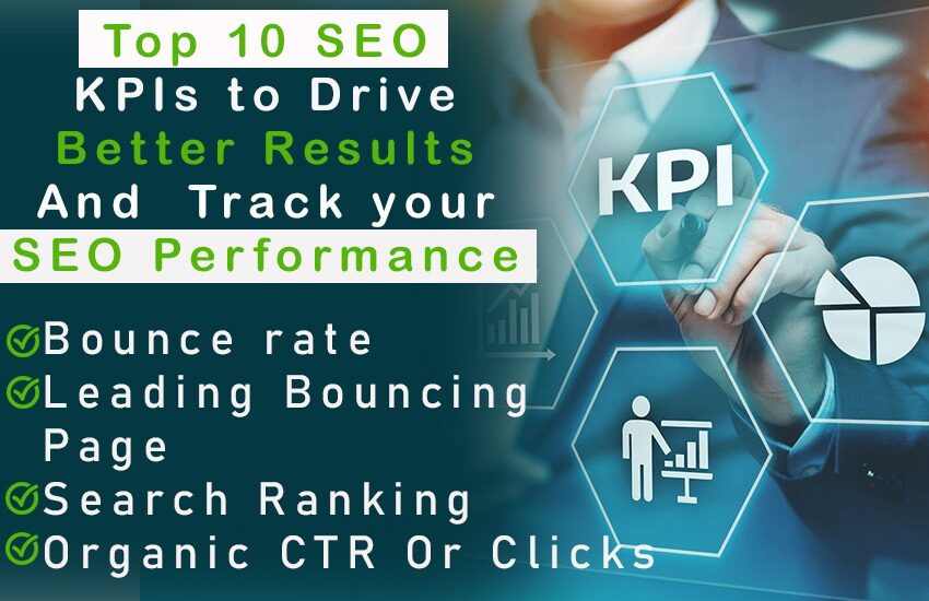 Top 10 SEO KPIs to Drive Better Results and Track your SEO Performance