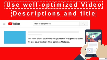 Use well-optimized video descriptions and title