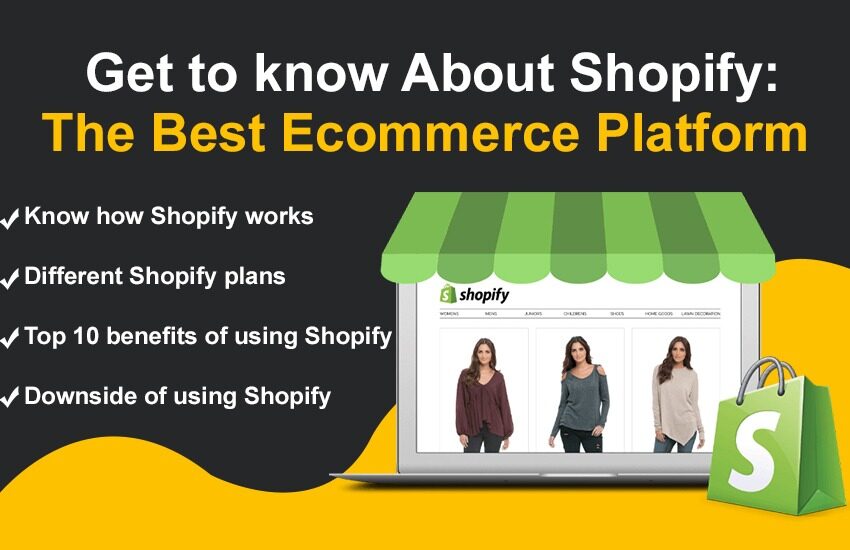 Get to know about Shopify - The Best ecommerce Platform