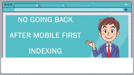 No going back after mobile first indexing