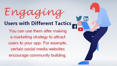 Engaging users with different tactics