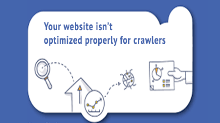 Your website isn’t optimized properly for crawlers