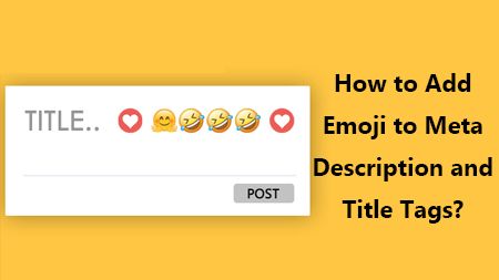 How to Add Emoji to Meta Description and Title Tags?