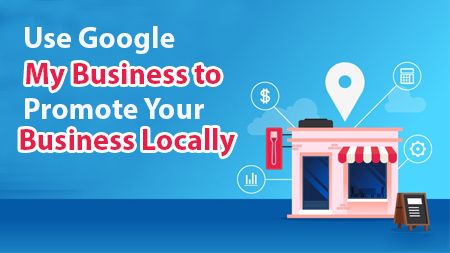 Use Google My Business to promote your business locally