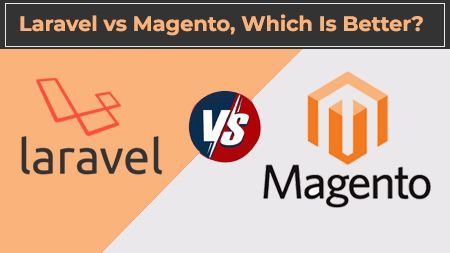 Laravel vs Magento, Which Is Better?