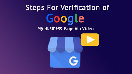 Steps For Verification of Google My Business Page Via Video