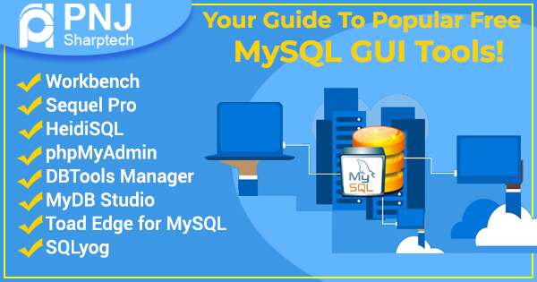 Your guide to popular free MySQL GUI Tools!