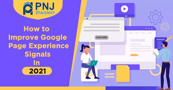 How to Improve Google Page Experience Signals In 2021