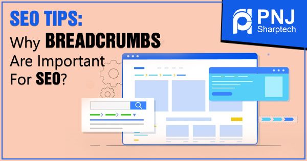 SEO Tips Why Breadcrumbs Are Important for SEO