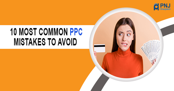 10 Most Common PPC Mistakes to Avoid
