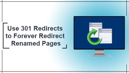 Use 301 Redirects