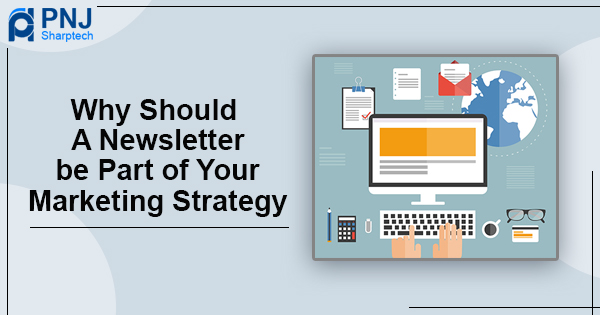 Why Should a Newsletter be Part of Your Marketing Strategy