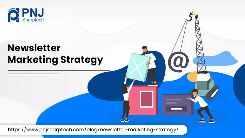 Why Should a Newsletter be Part of Your Marketing Strategy
