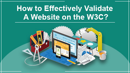 How to effectively validate a website on the W3C