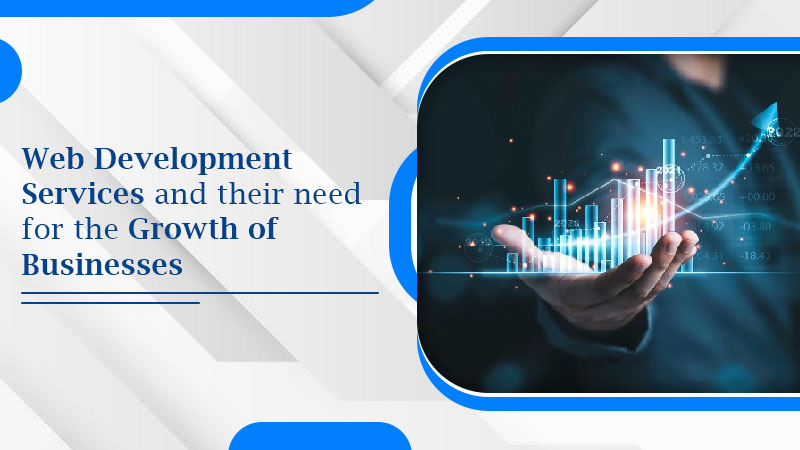 Web-development-services-and-their-need-for-the-growth-of-businesses