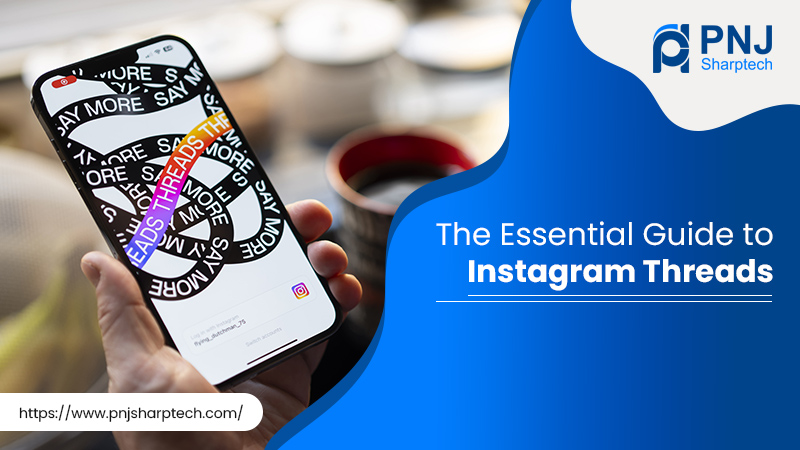 The Essential Guide to Instagram Threads